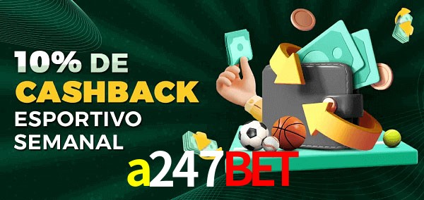 10% de bônus de cashback na a247bet